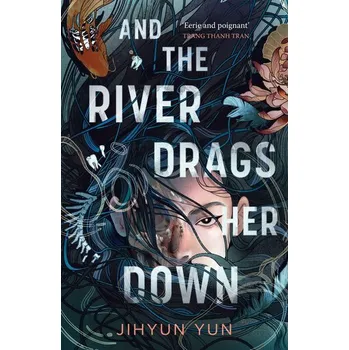 And the River Drags Her Down - Yun, Jihyun [EN] (2025, Brožovaná, Oneworld Publications)
