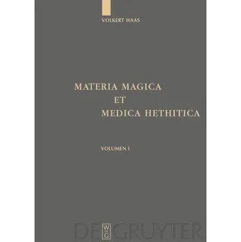 Materia Magica et Medica Hethitica - Haas, Volkert