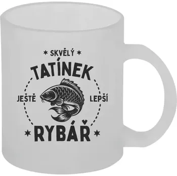 Hrnek 330 ml - skleněný matný Skvělý tatínek a ještě lepší rybář