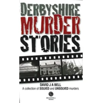 Cestování Derbyshire Murder Stories - Bell, David