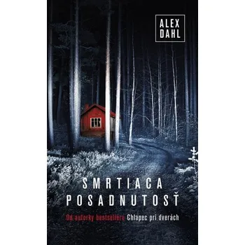 Smrtiaca posadnutosť - Alex Dahl