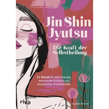 Jin Shin Jyutsu - Die Kraft der Selbstheilung - Brunel, Sophie