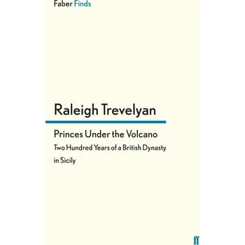 Cestování Princes Under the Volcano - Trevelyan, Raleigh