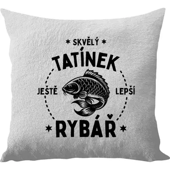 Polštář Polštář bílý 40x40 cm - dlouhý chlup Skvělý tatínek a ještě lepší rybář