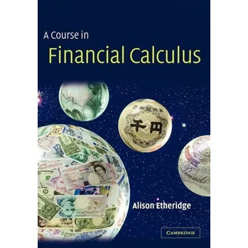 Matematika A Course in Financial Calculus - Etheridge, Alison (University of Oxford)