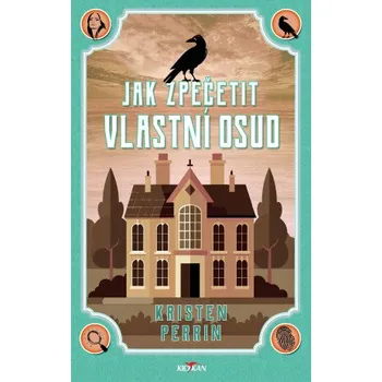 Jak zpečetit vlastní osud - Kristen Perrin
