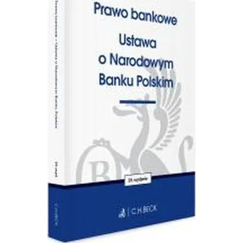 Učebnice Prawo bankowe. Ustawa o Narodowym Banku Polskim - praca zbiorowa [PL] (2025, Brožovaná, C.H. Beck)