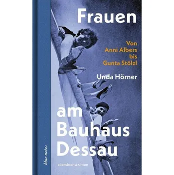 Literární biografie Frauen am Bauhaus Dessau - Hörner, Unda