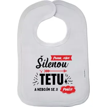 Dětský bryndák New Baby Pozor, mám šílenou tetu a nebojím se ji použít