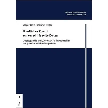 Staatlicher Zugriff auf verschlüsselte Daten - Hilger, Gregor Ernst Johannes