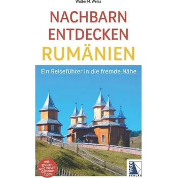 Cestování Nachbarn entdecken Rumänien - Weiss, Walter M.