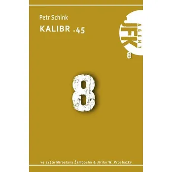 Kniha JFK 008 Kalibr .45 [E-kniha] - Petr Schink