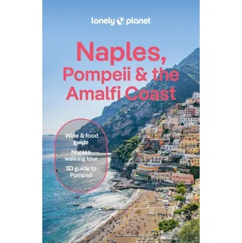 Cestování Lonely Planet Naples, Pompeii & the Amalfi Coast (Lonely planet eng)(Brožovaná)
