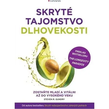 Skryté tajomstvo dlhovekosti - Gundry, Steven R.