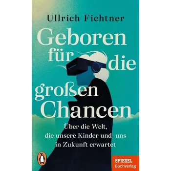 Geboren für die großen Chancen - Fichtner, Ullrich [DE] (2025, Taschenbuch, Penguin TB Verlag)