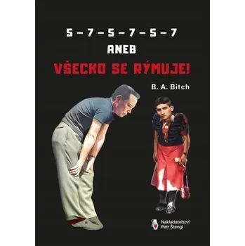 Umění 5-7-5-7-5-7 aneb všechno se rýmuje B.A. Bitch