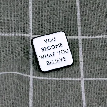 You become what you believe / Staneš se tím, čemu věříš