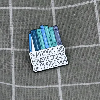 Read books and dismantle systems of oppression / Čtěte knihy a rozebírejte systémy útlaku