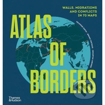 Umění Atlas of Borders - Xemartin Laborde Thames & Hudson