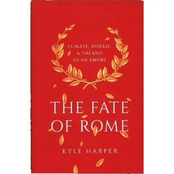 The Fate of Rome - Harper, Kyle [EN] (2017, Vázaná, Princeton University Press)