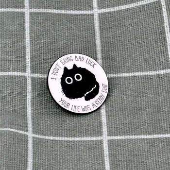 Černá kočka - I don´t bring bad luck your life was already sh*t / Nepřináším smůlu, tvůj život už byl na h*vno