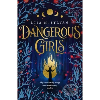 Dangerous Girls - Lisa M. Sylvan Scholastic