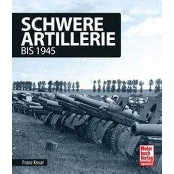 Schwere Artillerie - Kosar, Franz