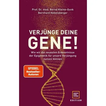 Verjünge deine Gene! - Kleine-Gunk, Bernd