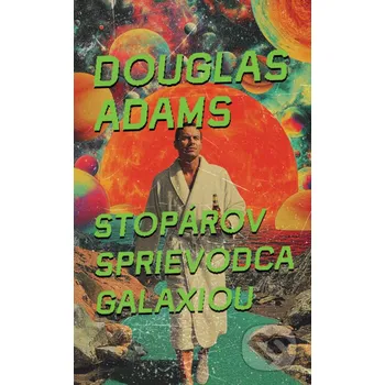 Kniha Stopárov sprievodca galaxiou - Douglas Adams Slovart