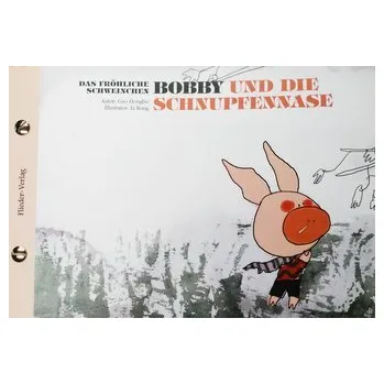 První čtění Das fröhliche Schweinchen Bobby und die roten Augen / Das fröhliche Schweinchen Bobby und die Schnupfennase - Gao, Hongbo