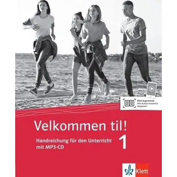 Německý jazyk Velkommen til! 1. Handreichung für den Unterricht mit MP3-CD