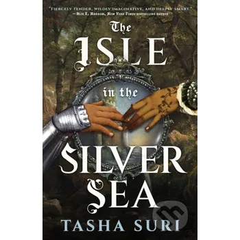 The Isle in the Silver Sea - Tasha Suri Little, Brown