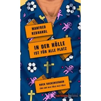 In der Hölle ist für alle Platz - Rebhandl, Manfred [DE] (2023, Brožovaná, Haymon Verlag)