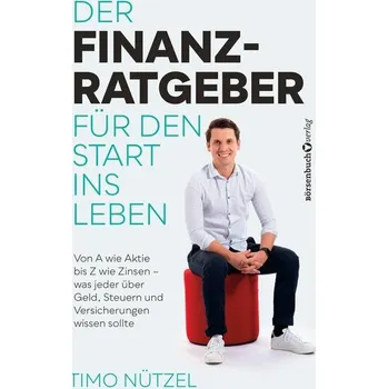 Der Finanzratgeber für den Start ins Leben - Nützel, Timo