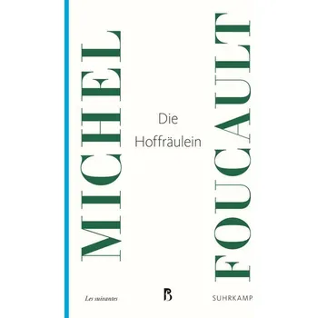 Die Hoffräulein - Michel Foucault