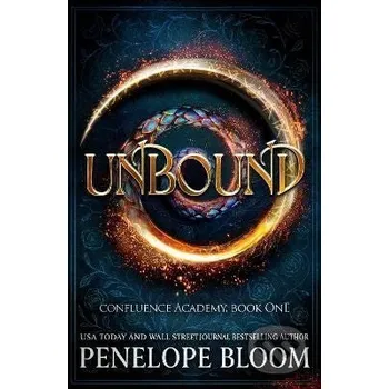 Unbound (Confluence Academy Book 1) - Penelope Bloom Headline Publishing Group
