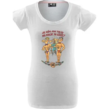 Divja Tričko - 55 Je vám jen tolik, na kolik se cítíte - pro ženu Velikost: L