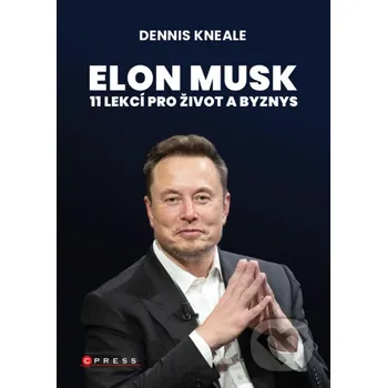 Kniha Elon Musk: 11 lekcí pro život a byznys - Dennis Kneale CPRESS