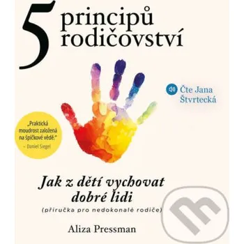 Pět principů rodičovství - Aliza Pressman Jan Melvil publishing