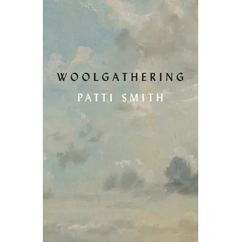 Woolgathering - Patti Smith