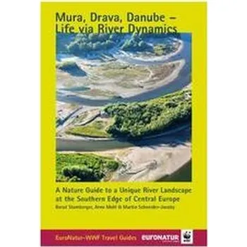 Cestování Mura, Drava, Danube - Life via River Dynamics - Stumberger, Borut