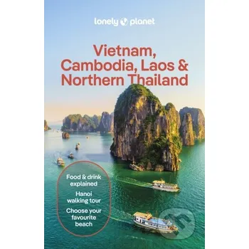 Lonely Planet Vietnam, Cambodia, Laos & Northern Thailand - Lonely Planet Lonely Planet