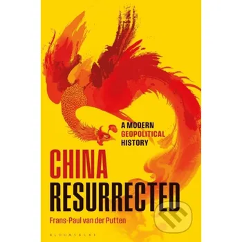 Populárně naučná literatura pro dospělé China Resurrected - Frans-Paul van der Putten Bloomsbury