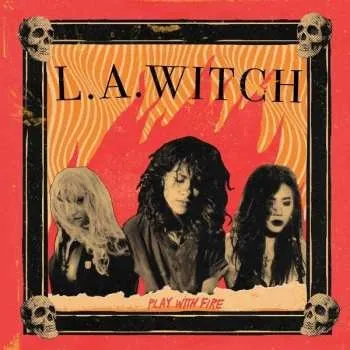 Zahraniční hudba LP L.A. Witch: Play With Fire LTD 2022 180g High Quality Vinyl Limited Edition