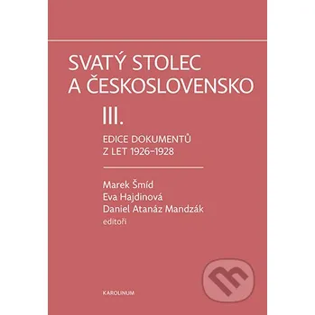 Kniha Svatý stolec a Československo III. - Šmíd Marek, Hajdinová Eva a Mandzák Daniel Atanáz (ed.) Karolinum
