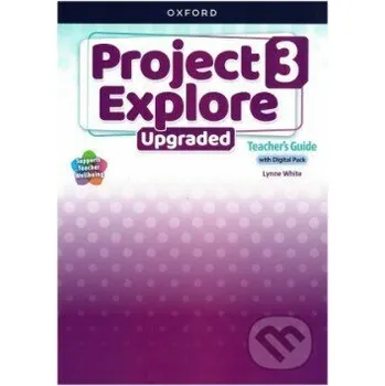 Anglický jazyk Project Explore Upgraded edition 3 Teacher's Guide with Digital pack - Oxford University Press Oxford University Press