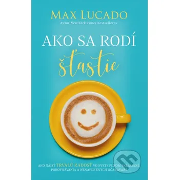 Kniha Ako sa rodí šťastie - Max Lucado Kumran