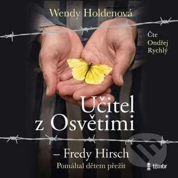 Učitel z Osvětimi – Fredy Hirsch - Wendy Holdenová Témbr