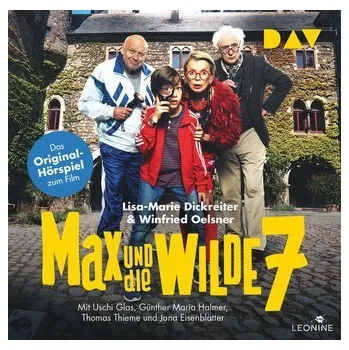Max und die wilde 7 - Das Original-Hörspiel zum Film - Dickreiter, Lisa-Marie