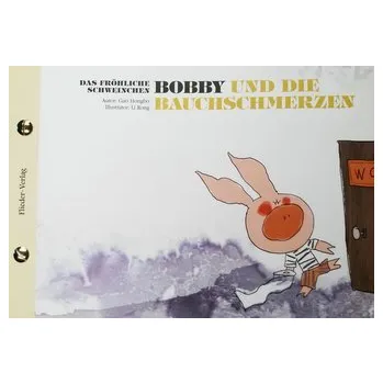 První čtění Das fröhliche Schweinchen Bobby und die Bauchschmerzen / Das fröhliche Schweinchen Bobby und die Frühlingspollen - Gao, Hongbo